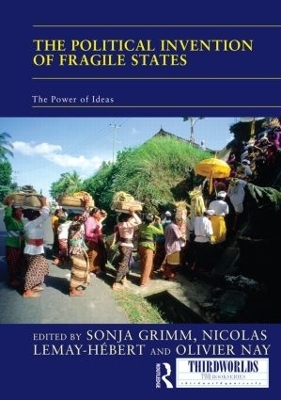 The Political Invention of Fragile States - 