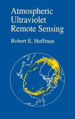 Atmospheric Ultraviolet Remote Sensing - Robert E. Huffman