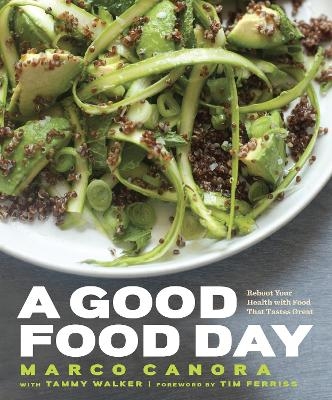 A Good Food Day - Marco Canora, Tammy Walker