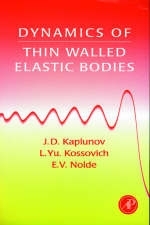 Dynamics of Thin Walled Elastic Bodies - J. D. Kaplunov, L. Yu Kossovitch, E. V. Nolde