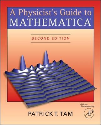 A Physicist's Guide to Mathematica - Patrick T. Tam