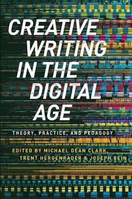 Creative Writing in the Digital Age - Dr Michael Dean Clark
