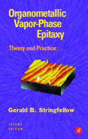 Organometallic Vapor-Phase Epitaxy - Gerald B. Stringfellow