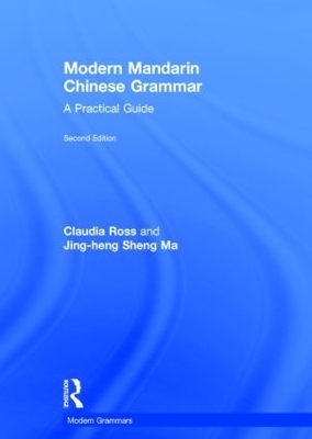 Modern Mandarin Chinese Grammar - Claudia Ross, Jing-Heng Sheng Ma