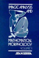 Image Analysis and Mathematical Morphology - Jean Serra