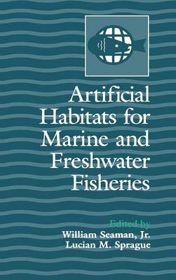 Artificial Habitats for Marine and Freshwater Fisheries - 