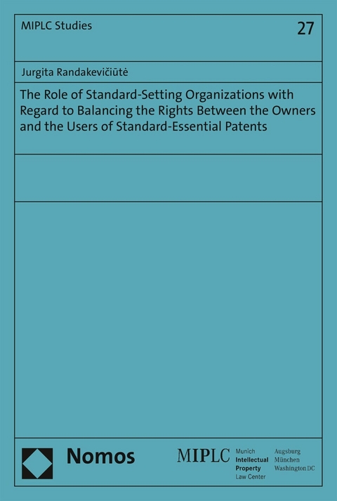 The Role of Standard-Setting Organizations with Regard to Balancing the Rights Between the Owners and the Users of Standard-Essential Patents - Jurgita Randakeviciúte