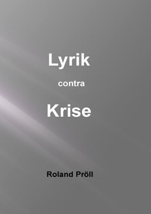 Lyrik contra Krise - Roland Pröll