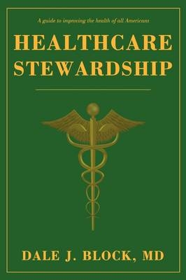 Healthcare Stewardship - Dale J Block