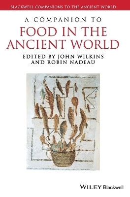 A Companion to Food in the Ancient World - 