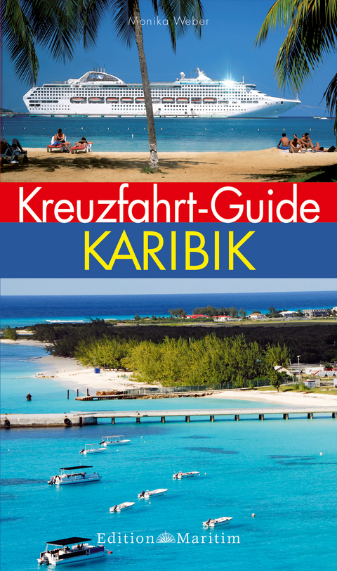 Kreuzfahrt-Guide Karibik - Monika Weber