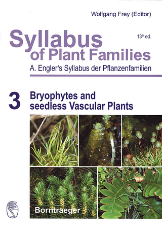 Syllabus of Plant Families - A. Engler's Syllabus der Pflanzenfamilien Part 3: Bryophytes and seedless Vascular Plants - Adolf Engler; Wolfgang Frey; Michael Stech; Eberhard Fischer