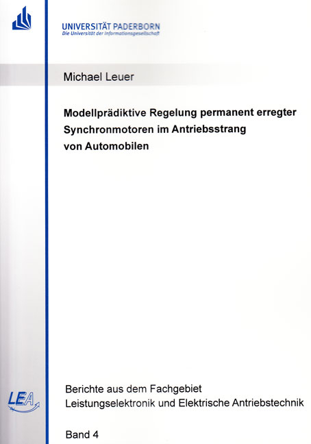 Modellprädiktive Regelung permanent erregter Synchronmotoren im Antriebsstrang von Automobilen - Michael Leuer