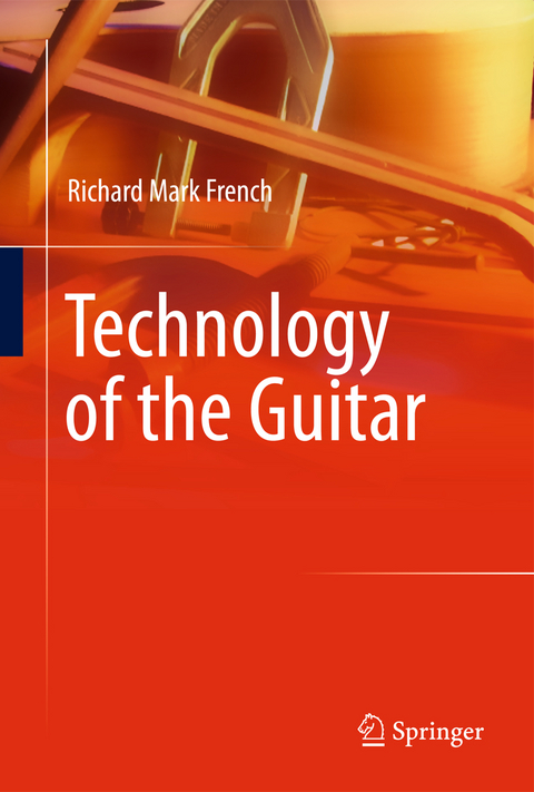 Technology of the Guitar - Richard Mark French