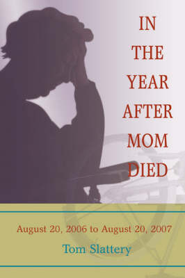 In the Year After Mom Died - Tom Slattery