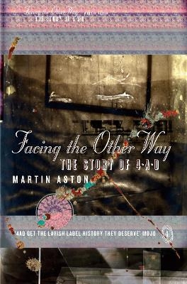Facing the Other Way - Martin Aston