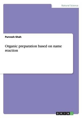 Organic preparation based on name reaction - Purvesh Shah