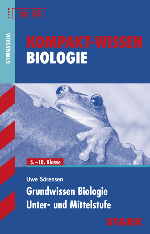 Kompakt-Wissen Gymnasium - Biologie Unter-/Mittelstufe - Uwe Sörensen