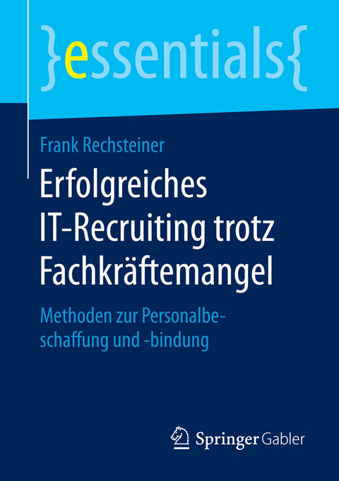 Erfolgreiches IT-Recruiting trotz Fachkräftemangel - Frank Rechsteiner