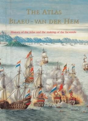 The Atlas Blaeu-Van der Hem of the Austrian National Library: The History of the Atlas and the Making of the Facsimile - 
