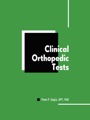 Clinical Orthopedic Tests - Prem P Gogia, Prem P Gogia Dpt Phd