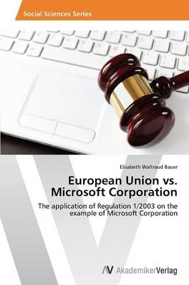 European Union vs. Microsoft Corporation - Elisabeth Waltraud Bauer