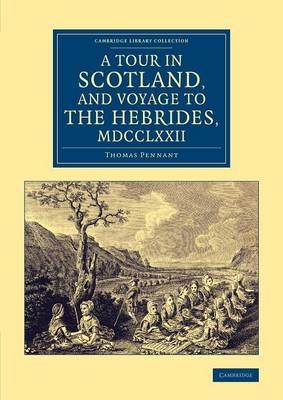 A Tour in Scotland, and Voyage to the Hebrides, 1772 - Thomas Pennant