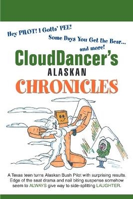 CloudDancer's Alaskan Chronicles -  CloudDancer