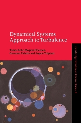 Dynamical Systems Approach to Turbulence - Tomas Bohr, Mogens H. Jensen, Giovanni Paladin, Angelo Vulpiani