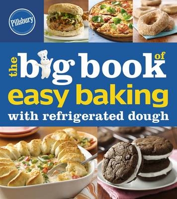 Big Book of Easy Baking with Refrigerated Dough -  Pillsbury