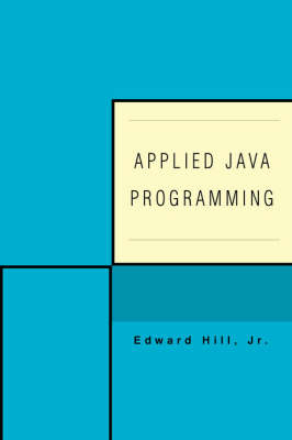 Applied Java Programming - Edward Hill  Jr