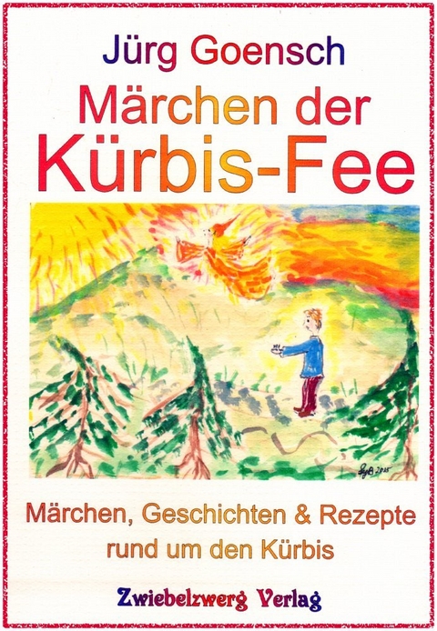 Märchen der Kürbis-Fee - Jürg Goensch