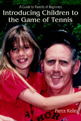 Introducing Children to the Game of Tennis - Pierce Kelley