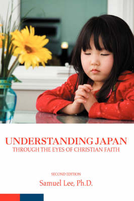 Understanding Japan Through the Eyes of Christian Faith - Samuel Lee