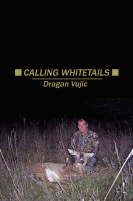 Calling Whitetails - Dragan Vujic