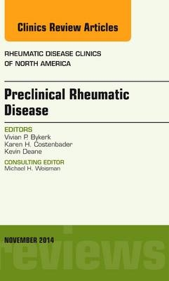 Preclinical Rheumatic Disease, An Issue of Rheumatic Disease Clinics - Vivian P. Bykerk