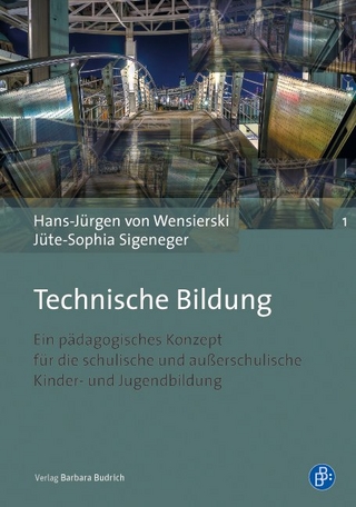 Technische Bildung - Hans-Jürgen von Wensierski; Jüte-Sophia Sigeneger