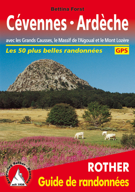 Cévennes - Ardèche (Guide de randonnées) - Bettina Forst