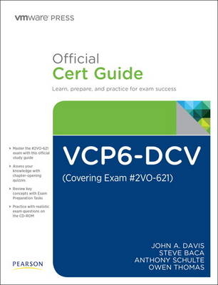 VCP6-DCV Official Cert Guide (Exam #2V0-621) -  Steve Baca,  John A. Davis,  Owen Thomas