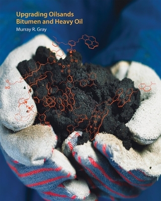 Upgrading Oilsands Bitumen and Heavy Oil - Murray R. Gray