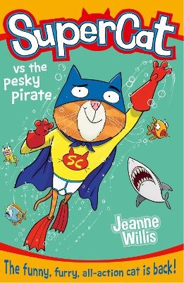 Supercat vs the Pesky Pirate - Jeanne Willis