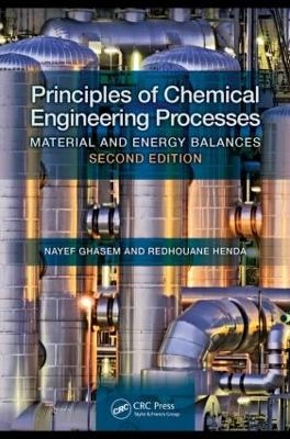 Principles of Chemical Engineering Processes - Nayef Ghasem, Redhouane Henda