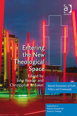 Entering the New Theological Space -  John Reader