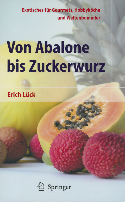 Von Abalone bis Zuckerwurz - Erich Lück
