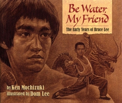 Be Water, My Friend - Ken Mochizuki