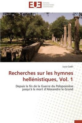 Recherches sur les hymnes hellÃ©nistiques, Vol. 1 - Luca Cadili