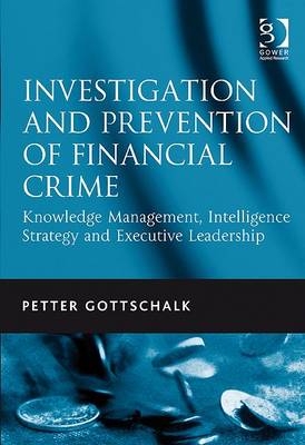 Investigation and Prevention of Financial Crime -  Petter Gottschalk