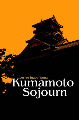 Kumamoto Sojourn - Leslee Inaba Wong