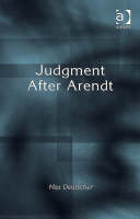 Judgment After Arendt -  Max Deutscher