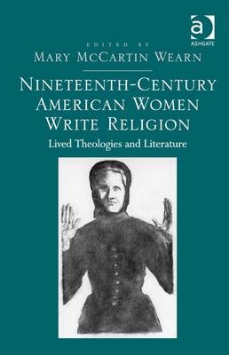 Nineteenth-Century American Women Write Religion -  Mary McCartin Wearn